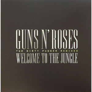 Guns N' Roses ‎– Welcome To The Jungle (The Dirty Funker Remixes)